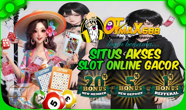 OTMAX688 Slot Maxwin Online Resmi Lisensi Internasional